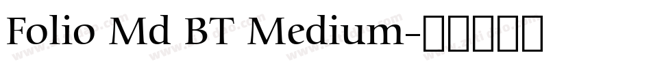 Folio Md BT Medium字体转换